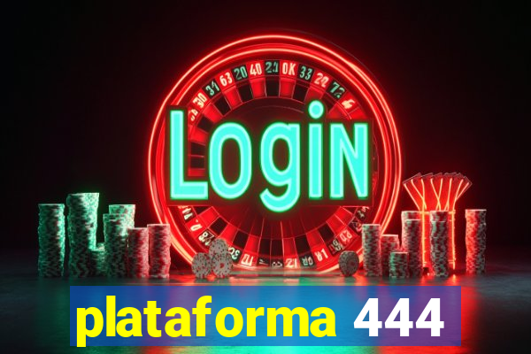 plataforma 444